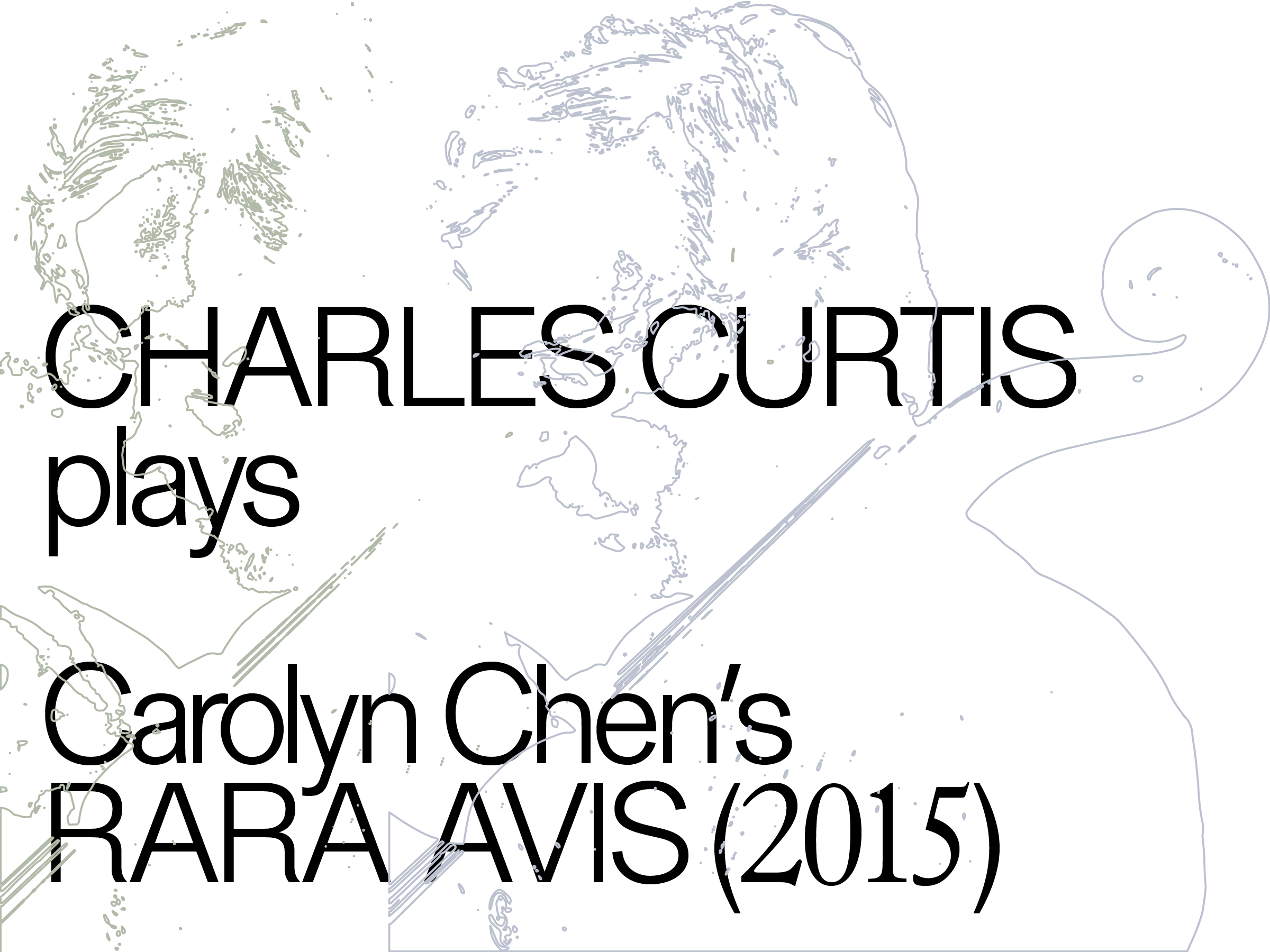 Charles Curtis plays Carolyn Chen's <em>Rara Avis</em> (2015)